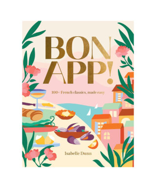 Recepšu grāmata Bon App! French classics, made easy