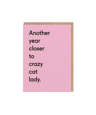 Kartīte Another Year Closer To Crazy Cat Lady