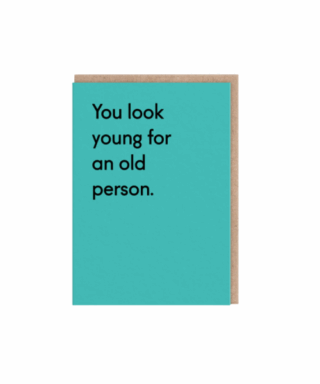 Kartīte You Look Young for an old person