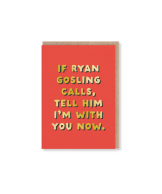Kartīte If Ryan Gosling Calls